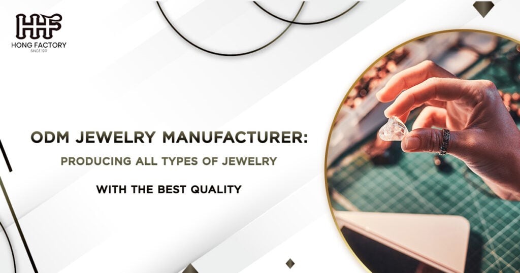 ODM Jewelry Manufacturer